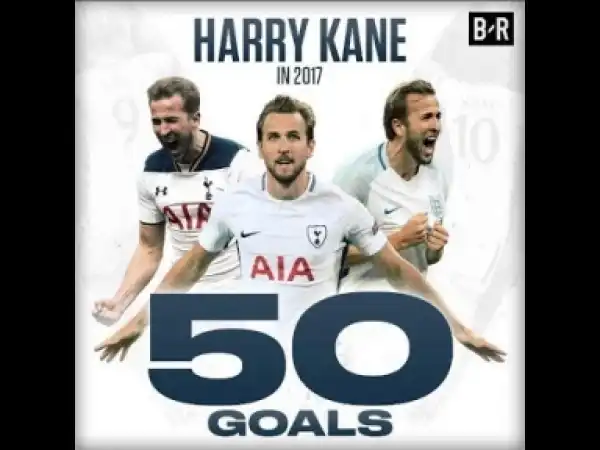 Video: Harry Kane 50 Goals in 2017